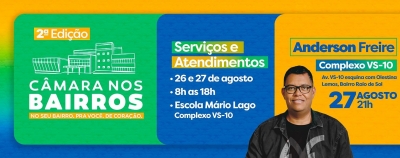 “Câmara nos Bairros” chega ao Complexo VS-10 com mais de 30 serviços e show de Anderson Freire